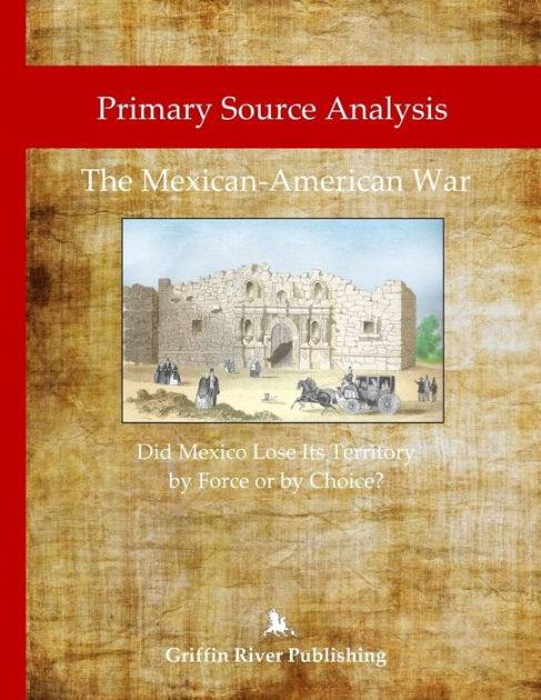 primary-source-analysis-the-mexican-american-war-did-mexico-lose-its