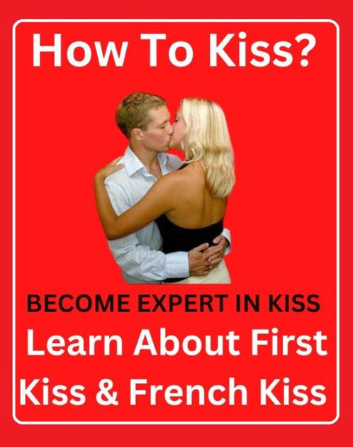 What You Need to Know About First Kisses