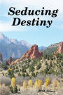Seducing Destiny