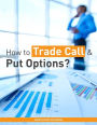 How to Trade Call & Put Options?
