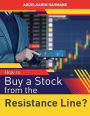 How to Buy a Stock from the Resistance Line?