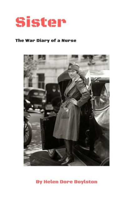 Sister The War Diary Of A Nurse By Helen Dore Boylston Paperback