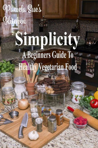 Simplicity By Pamela Sue S Kitchen Paperback Barnes Noble