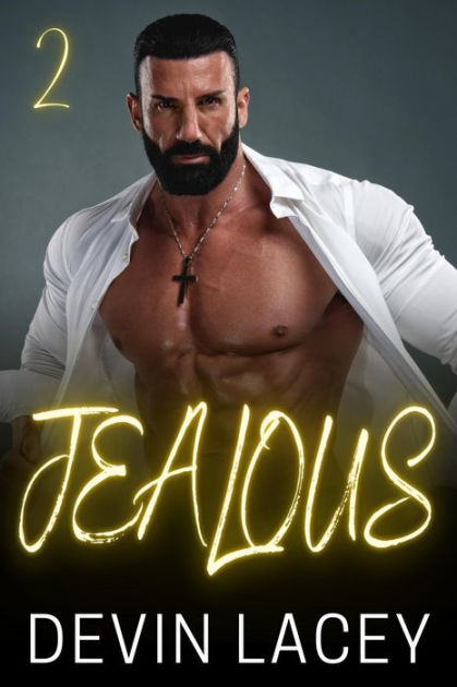 Jealous 2 Bwwm Dark Obsessive Dubcon Age Gap Romance By Devin Lacey Ebook Barnes And Noble® 