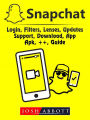 Snapchat, Login, Filters, Lenses, Updates, Support, Download, App, Apk, ++, Guide