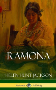 Title: Ramona (Classics of California and America Historical Fiction) (Hardcover), Author: Helen Hunt Jackson