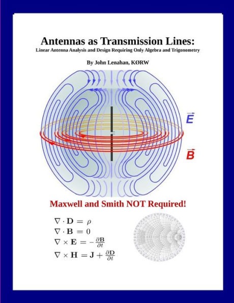 Antennas as Transmission Lines: Linear Antenna Analysis and Design Requiring Only Algebra and Trigonometry