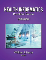 Title: Health Informatics: Practical Guide, 8th Edition, Author: William Hersh