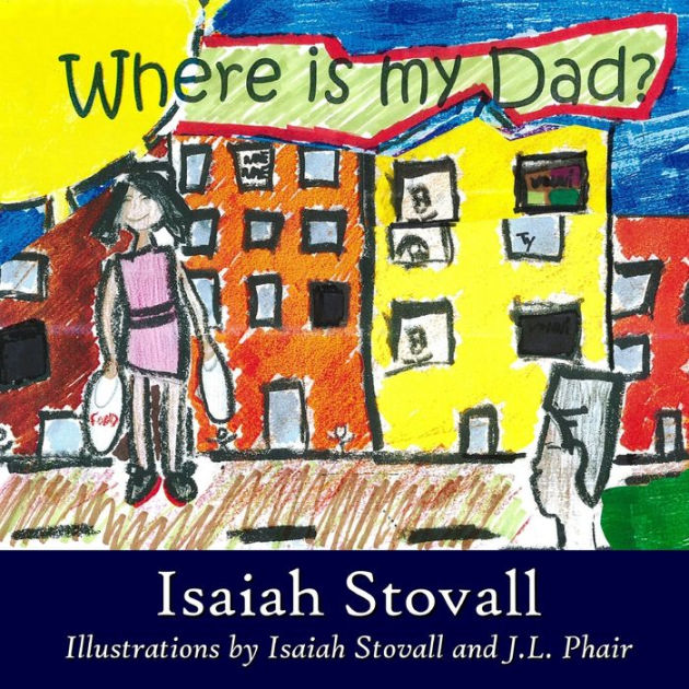 Where Is My Dad? by Isaiah Stovall, Paperback Barnes & Noble®