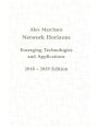 Network Horizons Emerging Technologies and Applications 2018 - 2019 Edition