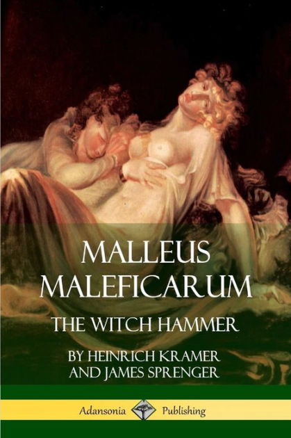 Soleado Humanista Tiza Malleus Maleficarum: The Witch Hammer by James Sprenger, Montague Summers,  Heinrich Kramer, Paperback | Barnes & Noble®
