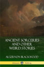 Ancient Sorceries and Other Weird Stories