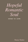 Hopeful Romantic Soul: notes to love
