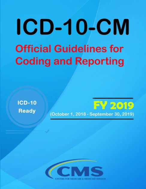 ICD-10-CM: Official Guidelines For Coding And Reporting - FY 2019 ...