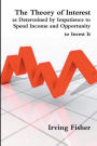 The Theory of Interest as Determined by Impatience to Spend Income and Opportunity to Invest It