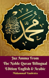 Title: Juz Amma From The Noble Quran Bilingual Edition English and Arabic, Author: Muhammad Vandestra