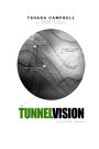 Tunnel Vision