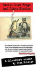 TWELVE DEAD FROGS AND OTHER STORIES, A FILMMAKER'S MEMOIR (1st Edition Hardcover USA 2018)