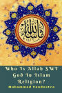 Who Is Allah SWT God In Islam Religion?