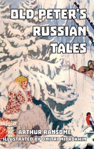 Title: Old Peter's Russian Tales, Author: Arthur Ransome