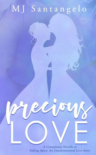 Precious Love: A Companion Novella to Falling Apart: An Unconventional Love Story
