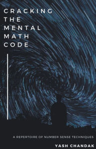 Title: Cracking the Mental Math Code, Author: Yash Chandak