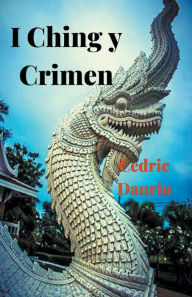 Title: I Ching y Crimen, Author: Cïdric Daurio