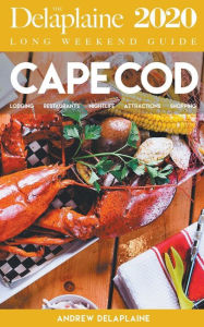 Title: Cape Cod - The Delaplaine 2020 Long Weekend Guide, Author: Andrew Delaplaine