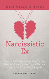 Title: Narcissistic Ex, Author: Lauren Kozlowski