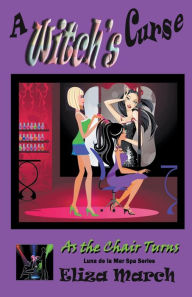 Title: A Witch's Curse: Luna de la Mar Salon & Spa, Author: Eliza March