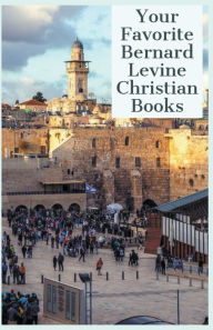 Title: Your Favorite Bernard Levine Christian Books, Author: Bernard Levine