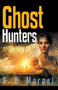 Title: Ghost Hunters Anthology 01 Version 2.0, Author: S H Marpel