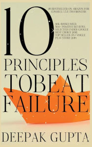 Title: 10 Principles To Beat Failure: Illustrated Enhanced Edition, Author: Deepak Gupta