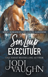 Title: Son Loup Executuer, Author: Jodi Vaughn