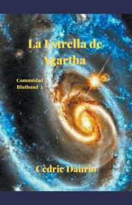 Title: La Estrella de Agartha- Comunidad Bluthund 2, Author: Cïdric Daurio