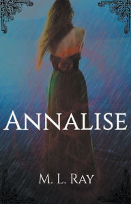 Title: Annalise, Author: M. L. Ray