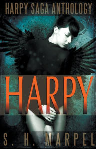 Title: The Harpy Saga Anthology, Author: S H Marpel