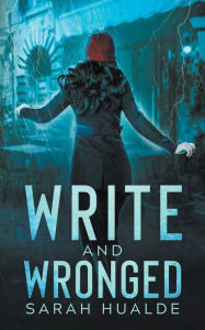 Title: Write and Wronged, Author: Sarah Hualde