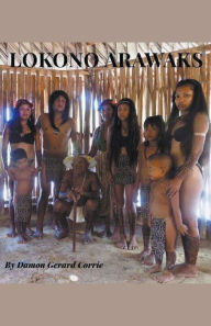 Title: Lokono-Arawaks, Author: Damon Corrie