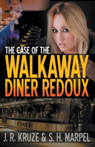 Title: The Case of the Walkaway Diner Redoux, Author: J. R. Kruze