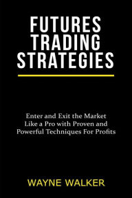Title: Futures Trading Strategies, Author: Wayne Walker