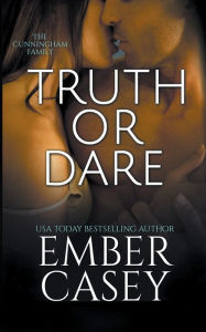 Title: Truth or Dare (The Cunningham Family #2), Author: Ember Casey