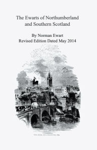 Title: The Ewarts of Northumberland and Southern Scotland, Author: Norman Ewart