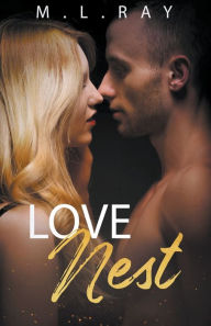 Title: Love Nest, Author: M. L. Ray