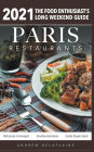 2021 Paris Restaurants - The Food Enthusiast's Long Weekend Guide