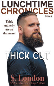 Title: Lunchtime Chronicles: Thick Cut, Author: S London
