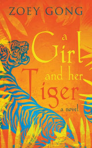Title: A Girl and Her Tiger, Author: Zoey Gong