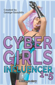 Title: Cyber Girls Box Set: Influencer Books 1-5, Author: George Saoulidis