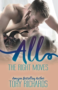 Title: All the Right Moves, Author: Tory Richards