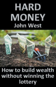 Title: Hard Money, Author: John West